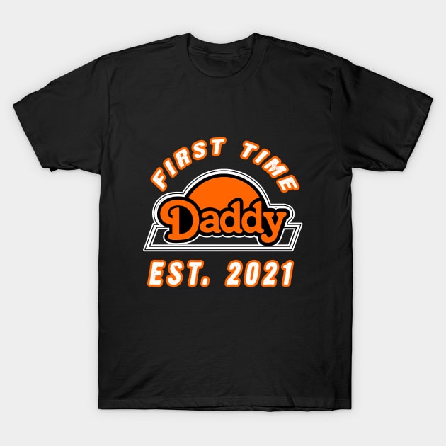 First Time Daddy New Dad 2021 Shirt Fathers Day gift T-Shirt by Alpha-store